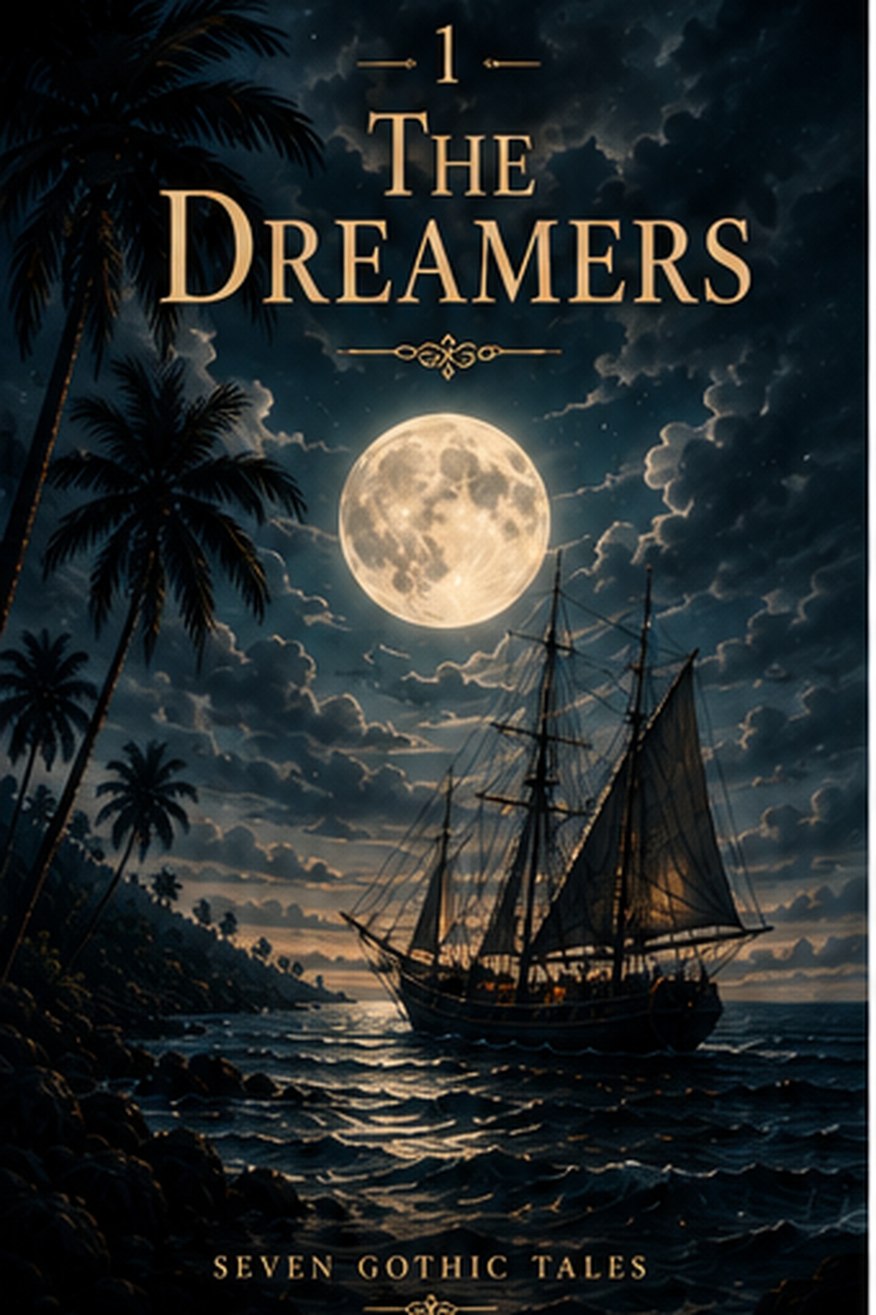 I · THE DREAMERS — Seven Gothic Tales cover