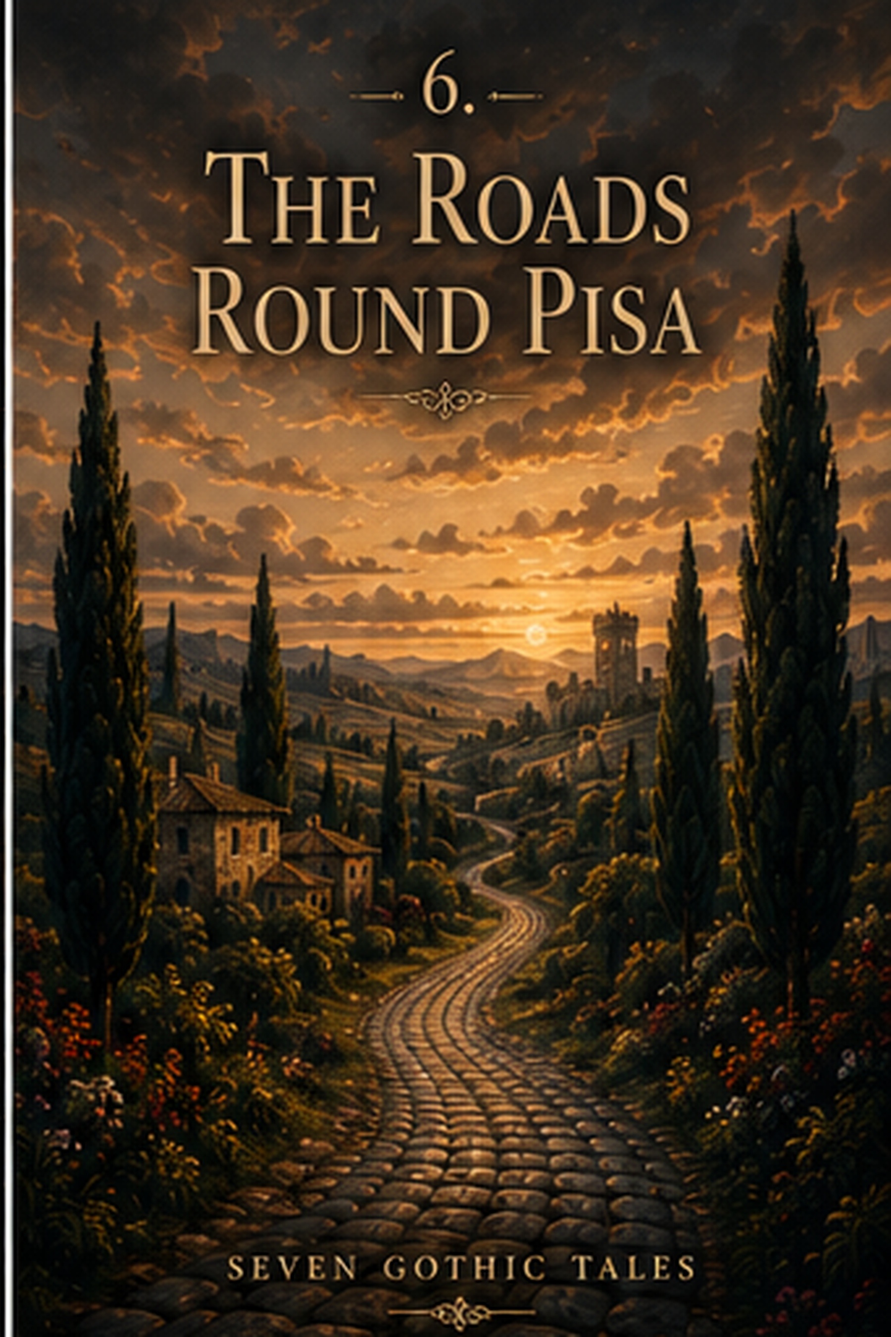 VI · THE ROADS ROUND PISA — Seven Gothic Tales cover